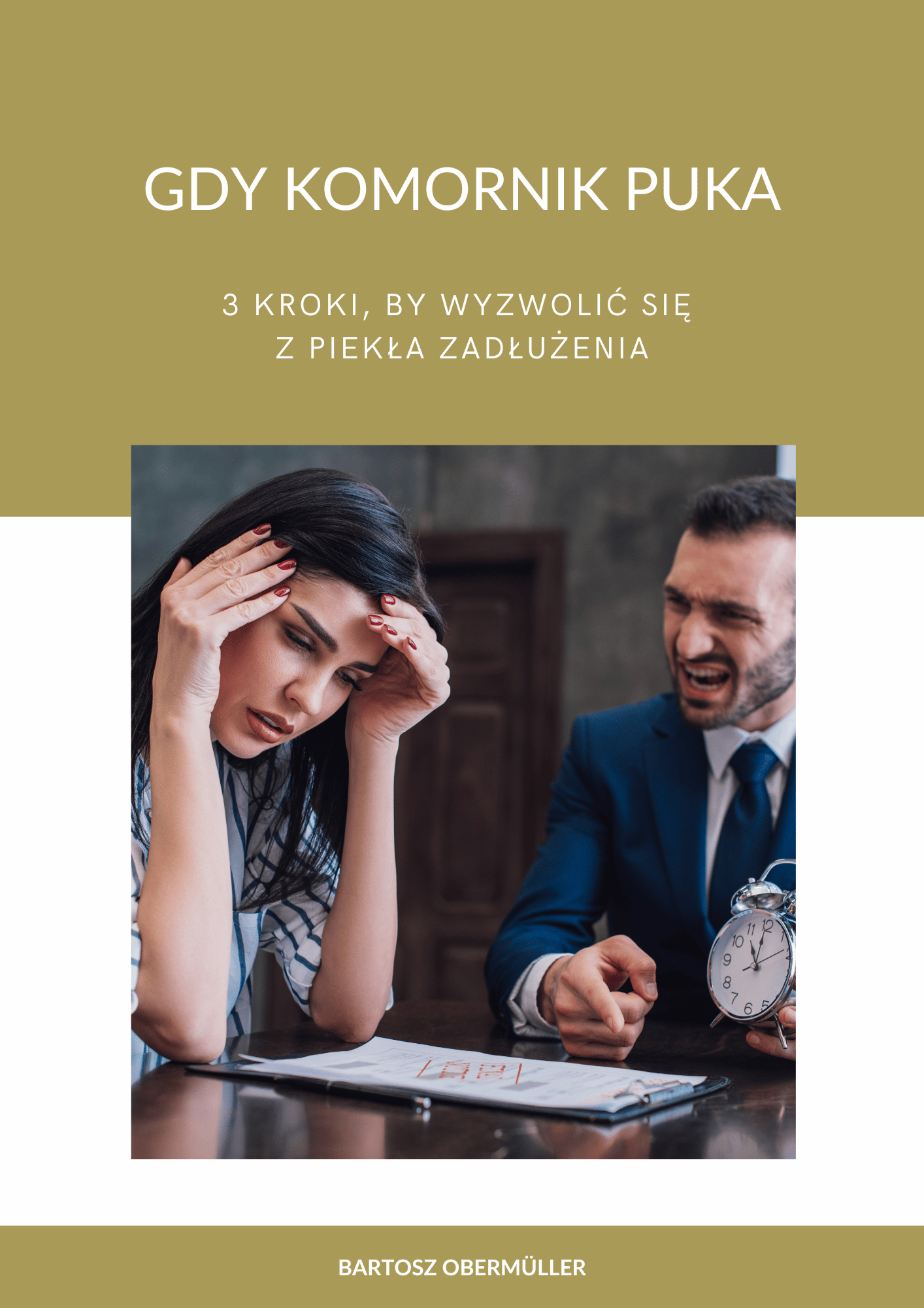 Tytuł: Gdy komornik puka - 3 kroki, by wyzwolić się z piekła zadłużenia
Autor: Bartosz Obermüller
Wydawnictwo: Bartosz Obermüller self publishing
Formaty: PDF