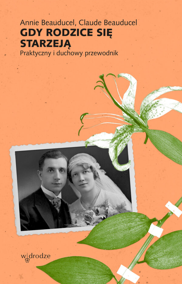 Gdy rodzice się starzeją. Praktyczny i duchowy przewodnik — okładka