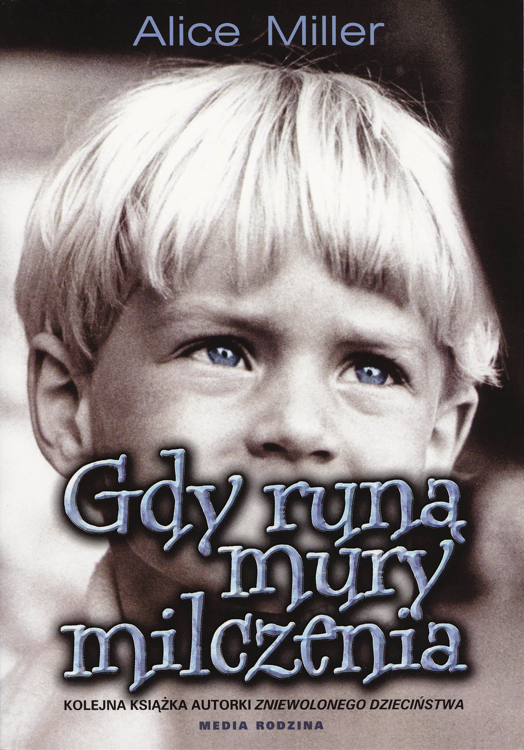 Tytuł: Gdy runą mury milczenia
Autor: Alice Miller
Wydawnictwo: Media Rodzina
Formaty: EPUB, MOBI