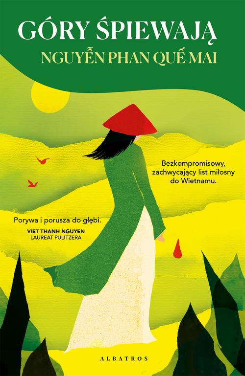 Tytuł: Gdy śpiewają góry
Autor: Nguyễn Phan Quế Mai
Wydawnictwo: Albatros
Formaty: EPUB, MOBI
