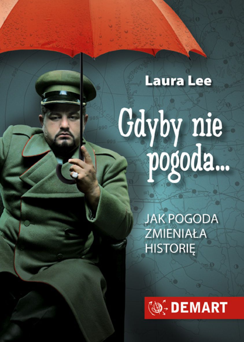 Tytuł: Gdyby nie pogoda
Autor: Laura Lee
Wydawnictwo: Demart
Formaty: EPUB, MOBI