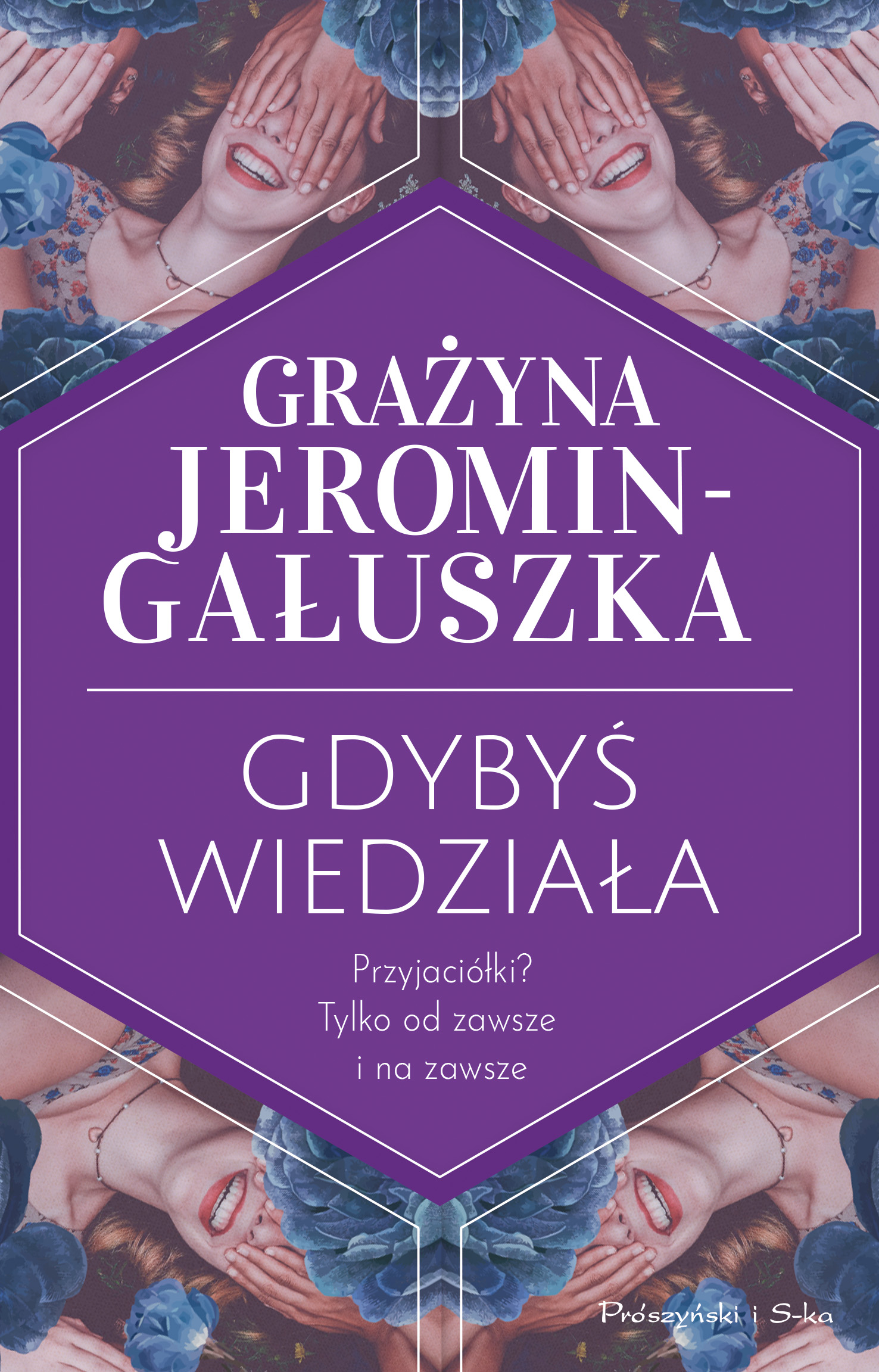 Tytuł: Gdybyś wiedziała
Autor: Grażyna Jeromin-Gałuszka
Wydawnictwo: Prószyński Media
Formaty: EPUB, MOBI