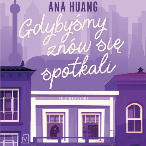 Tytuł: Gdybyśmy znów się spotkali
Autor: Ana Huang
Wydawnictwo: Czwarta Strona
Formaty: MP3