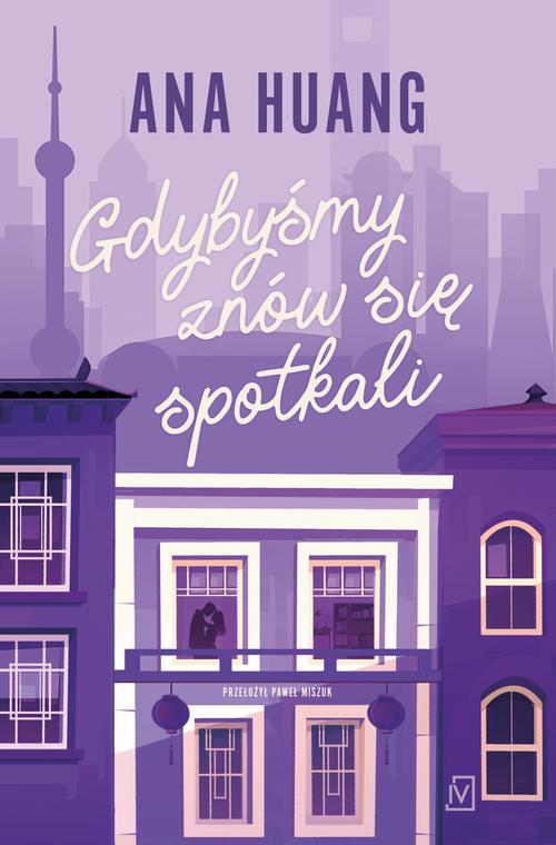 Tytuł: Gdybyśmy znów się spotkali
Autor: Ana Huang
Wydawnictwo: Czwarta Strona
Formaty: MOBI, EPUB