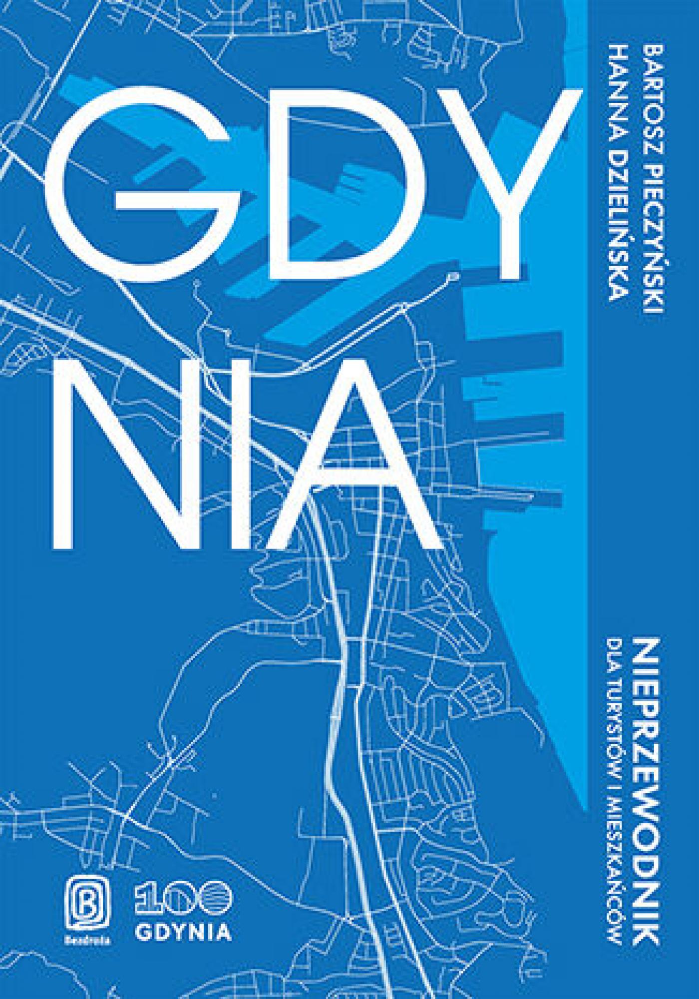 Tytuł: Gdynia. Nieprzewodnik dla turystów i mieszkańców
Autor: Bartosz Pieczyński, Hanna Dzielińska
Wydawnictwo: Bezdroża
Formaty: EPUB, PDF, MOBI
