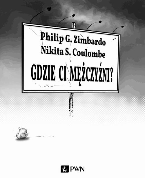 Tytuł: Gdzie ci mężczyźni?
Autor: Philip G. Zimbardo, Nikita S. Coulombe
Wydawnictwo: Wydawnictwo Naukowe PWN
Formaty: MOBI, EPUB
