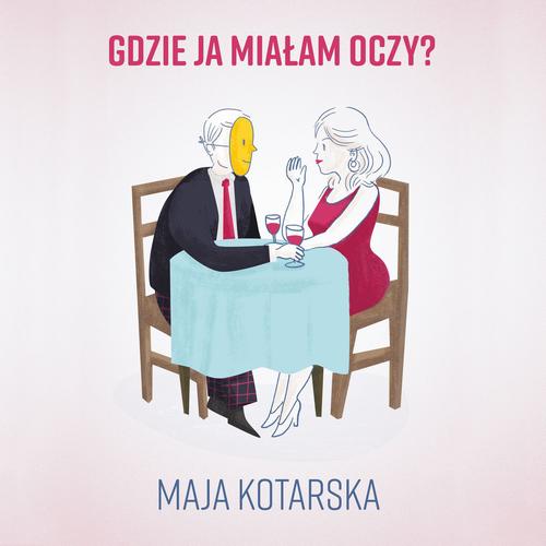 Tytuł: Gdzie ja miałam oczy?
Autor: Maja Kotarska
Wydawnictwo: Estymator
Formaty: MP3