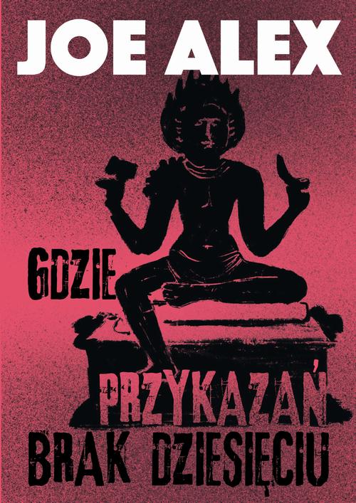 Tytuł: Gdzie przykazań brak dziesięciu
Autor: Joe Alex
Wydawnictwo: Estymator
Formaty: EPUB, MOBI, PDF