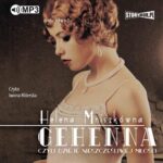 Tytuł: Gehenna, czyli dzieje nieszczęśliwej miłości
Autor: Helena Mniszkówna
Wydawnictwo: Storybox
Formaty: MP3