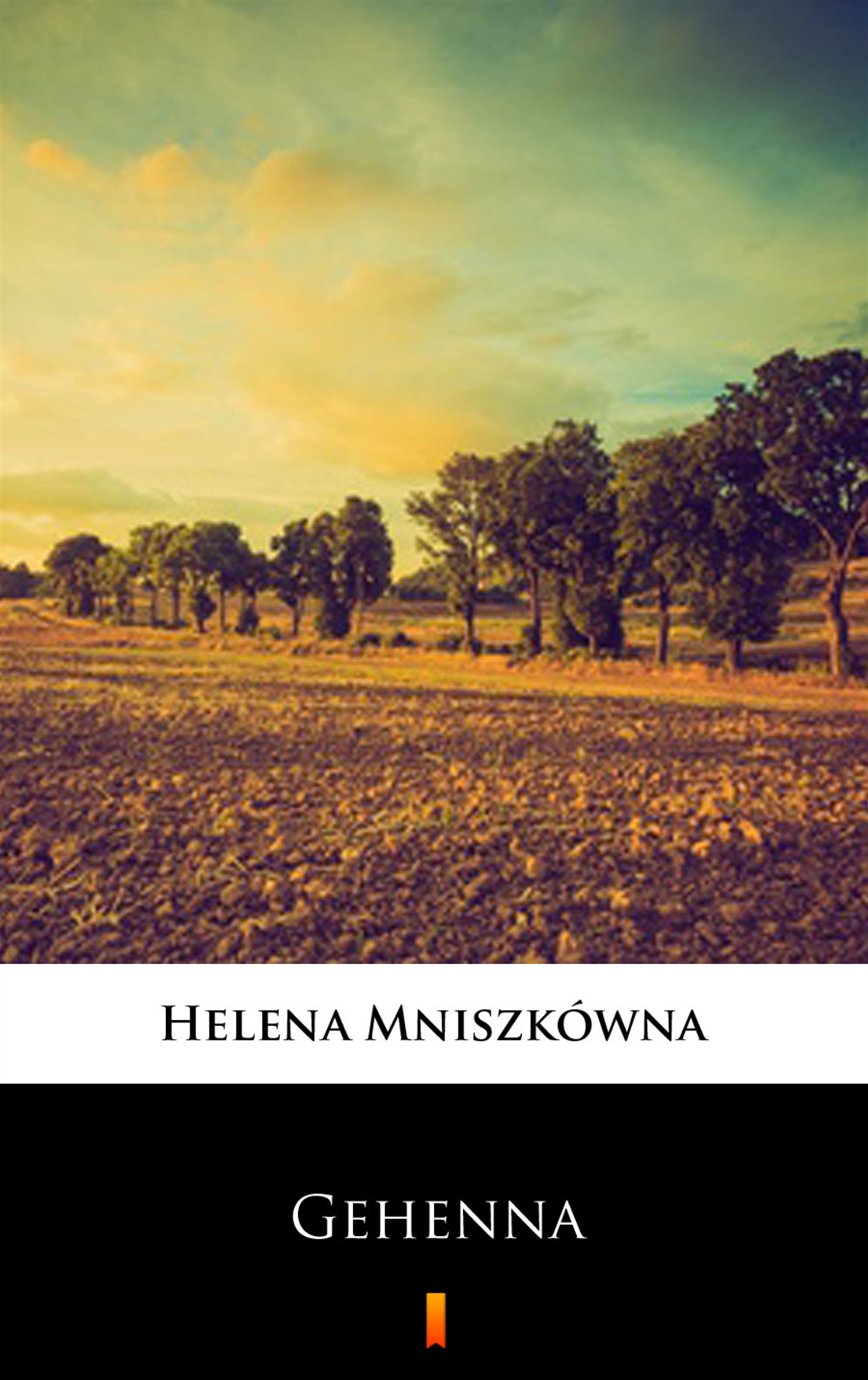 Tytuł: Gehenna
Autor: Helena Mniszkówna
Wydawnictwo: KtoCzyta.pl
Formaty: EPUB, MOBI