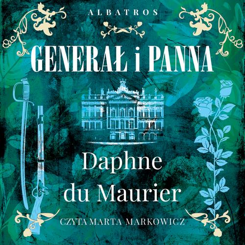 Tytuł: GENERAŁ I PANNA
Autor: Daphne Du Maurier
Wydawnictwo: Albatros
Formaty: MP3