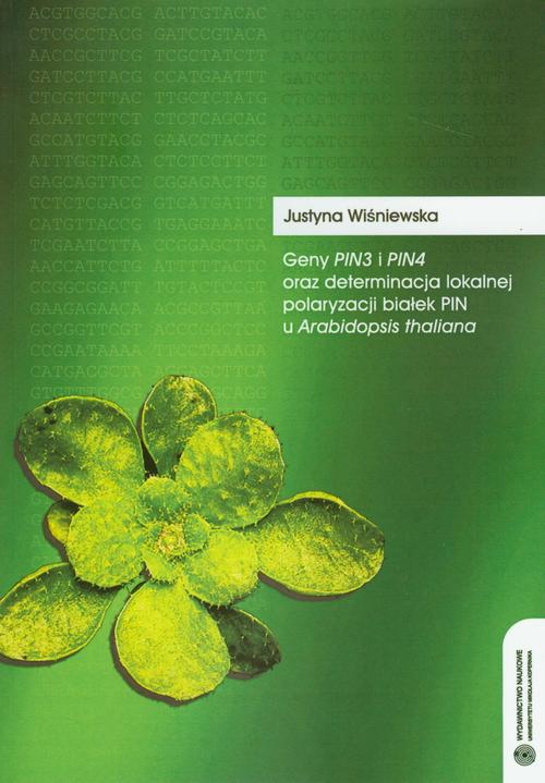 Geny Pin3 i Pin4 oraz determinacja lokalnej polaryzacji białek PIN u Arabidopsis thaliana — okładka e-booka
