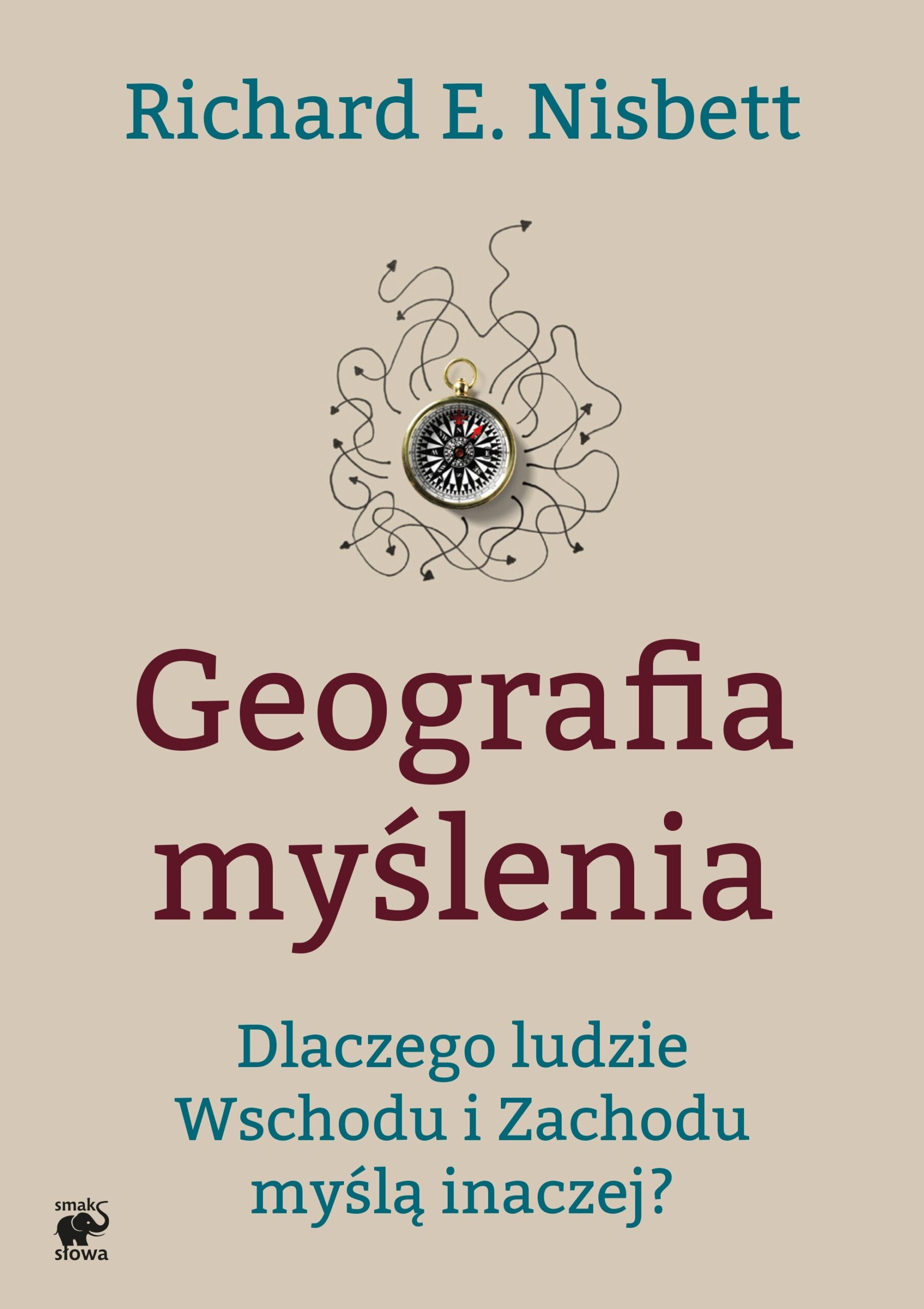 Tytuł: Geografia myślenia. Dlaczego ludzie Wschodu i Zachodu myślą inaczej.
Autor: Richard E. Nisbett
Wydawnictwo: Smak Słowa
Formaty: EPUB, MOBI