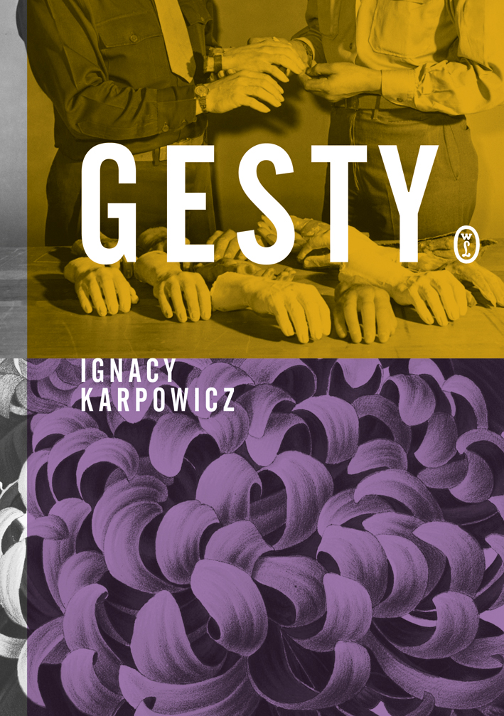 Tytuł: Gesty
Autor: Ignacy Karpowicz
Wydawnictwo: Wydawnictwo Literackie
Formaty: EPUB, MOBI