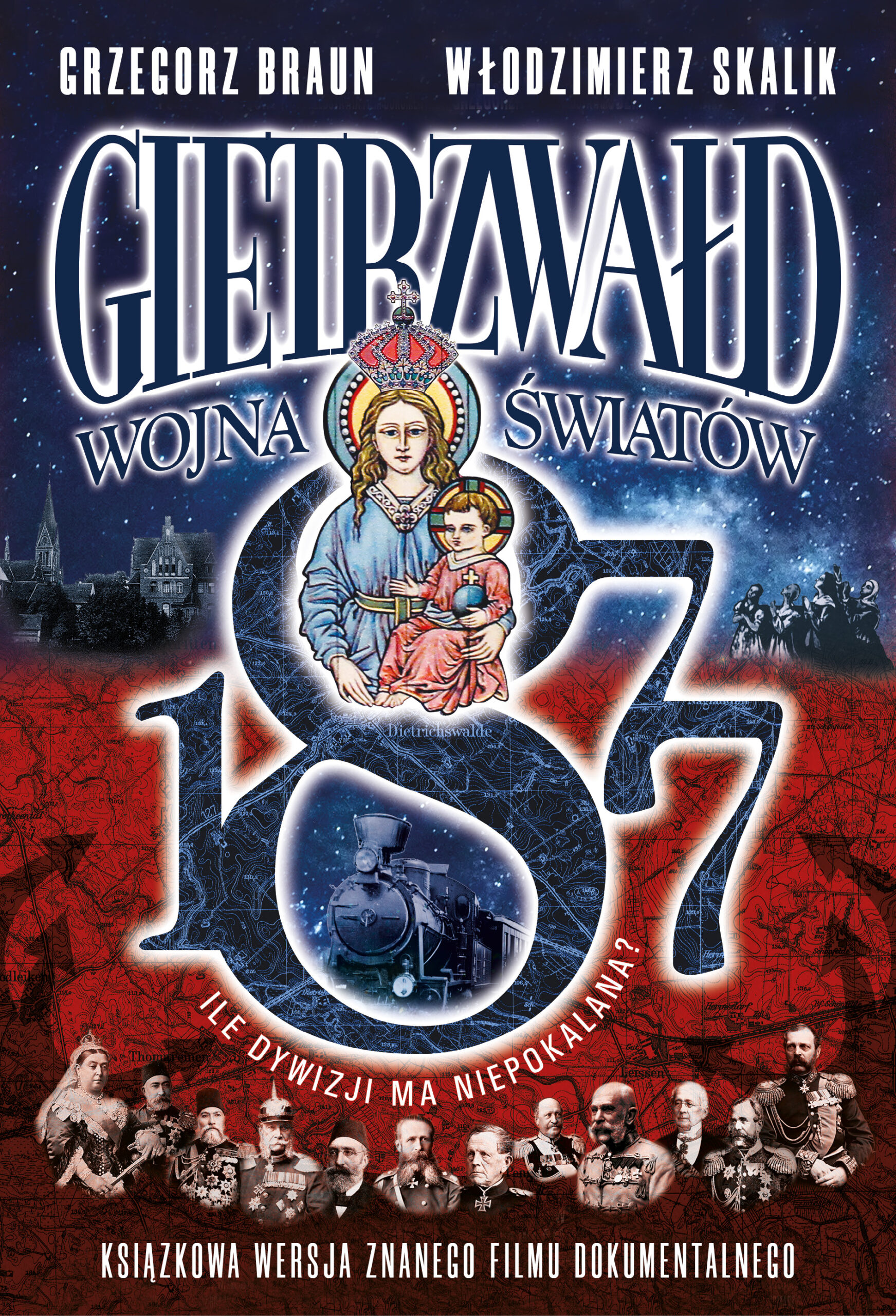 Tytuł: Gietrzwałd 1877. Wojna Światów
Autor: Grzegorz Braun, Włodzimierz Skalik
Wydawnictwo: Fronda
Formaty: EPUB, MOBI