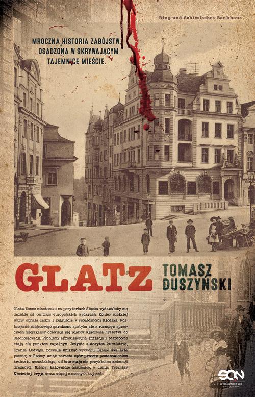 Tytuł: Glatz. Tomasz Duszyński
Autor: Tomasz Duszyński
Wydawnictwo: SQN
Formaty: EPUB, MOBI