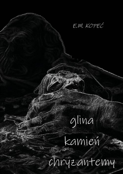 Tytuł: Glina, kamień, chryzantemy
Autor: E. M. Kopeć
Wydawnictwo: Liberum Verbum
Formaty: MOBI, EPUB