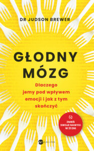 Głodny mózg. Dlaczego jemy pod wpływem emocji i jak z tym skończyć — okładka e-booka