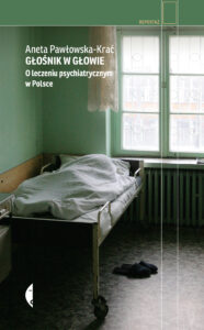 Głośnik w głowie. O leczeniu psychiatrycznym w Polsce — okładka e-booka