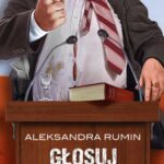 Tytuł: Głosuj na Polaka!
Autor: Aleksandra Rumin
Wydawnictwo: Initium
Formaty: MOBI, EPUB