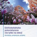 Tytuł: Glottodydaktyka polonistyczna nie tylko na lekcji. Konteksty, propozycje, projekty
Autor: 
Wydawnictwo: Wydawnictwo Naukowe UMK
Formaty: PDF