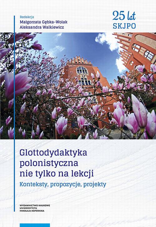 Tytuł: Glottodydaktyka polonistyczna nie tylko na lekcji. Konteksty, propozycje, projekty
Autor: 
Wydawnictwo: Wydawnictwo Naukowe UMK
Formaty: PDF