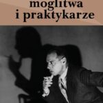 Tytuł: Głownictwo, moglitwa i praktykarze
Autor: Michał Choromański
Wydawnictwo: Estymator
Formaty: PDF, EPUB, MOBI