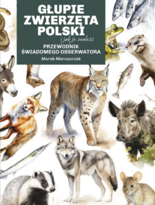 Głupie zwierzęta Polski i jak je znaleźć. Przewodnik świadomego obserwatora — okładka e-booka