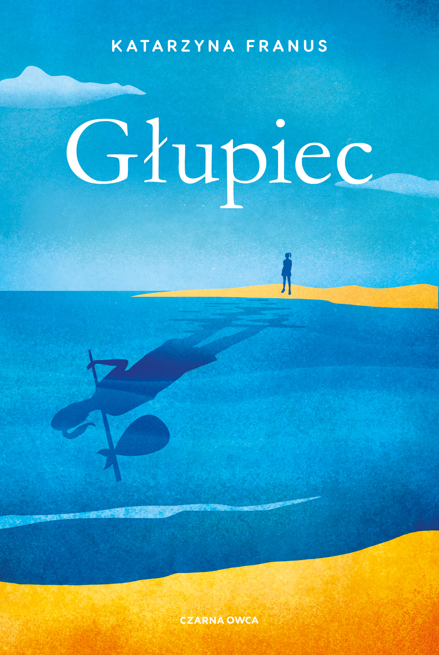 Tytuł: Głupiec
Autor: Katarzyna Franus
Wydawnictwo: Wydawnictwo Czarna Owca
Formaty: EPUB, MOBI