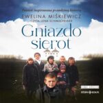 Tytuł: Gniazdo sierot
Autor: Ewelina Miśkiewicz
Wydawnictwo: Storybox
Formaty: MP3
