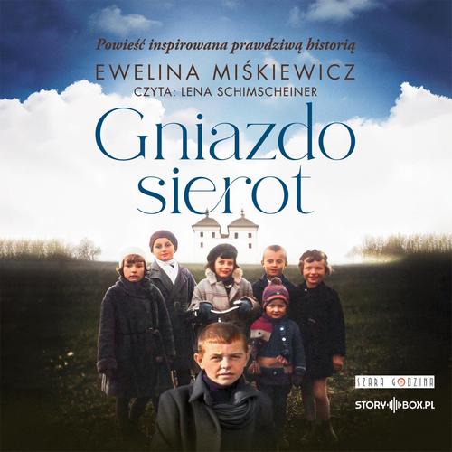 Tytuł: Gniazdo sierot
Autor: Ewelina Miśkiewicz
Wydawnictwo: Storybox
Formaty: MP3