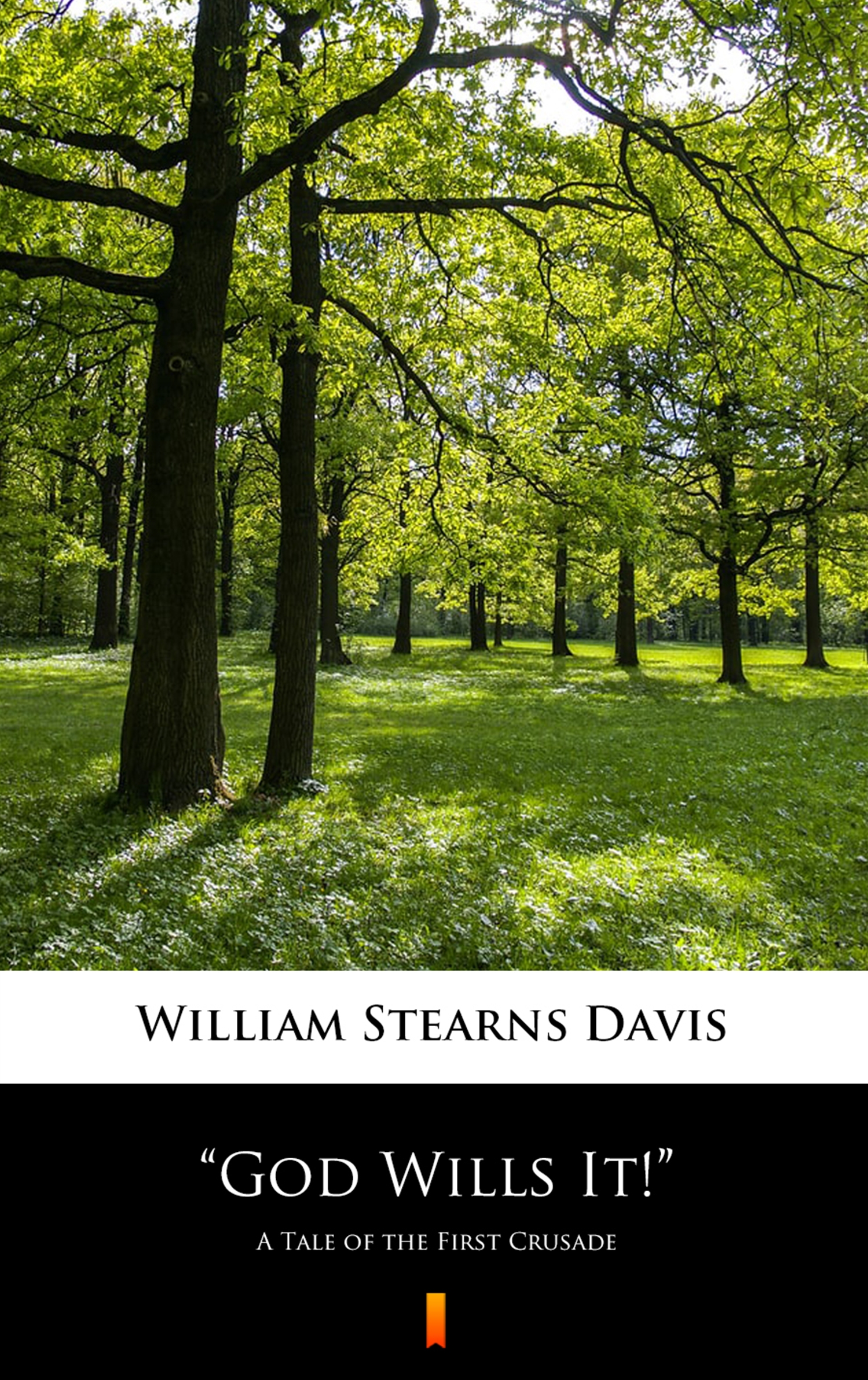 Tytuł: ”God Wills It!”. A Tale of the First Crusade
Autor: William Stearns Davisan
Wydawnictwo: KtoCzyta.pl
Formaty: EPUB, MOBI