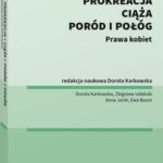 Godna prokreacja, ciąża, poród i połóg. Prawa kobiet — okładka e-booka