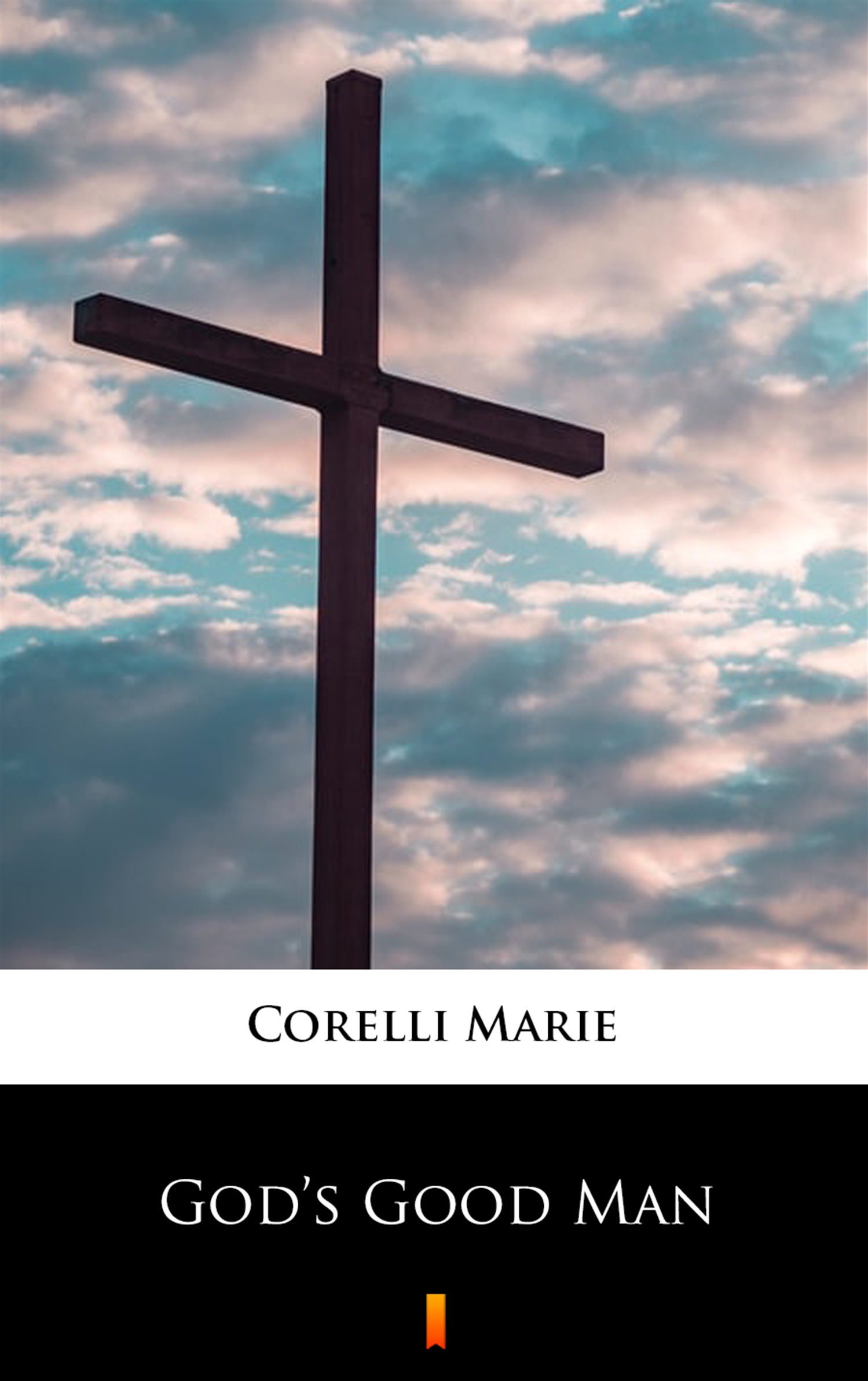 Tytuł: God’s Good Man
Autor: Marie Corelli
Wydawnictwo: KtoCzyta.pl
Formaty: EPUB, MOBI