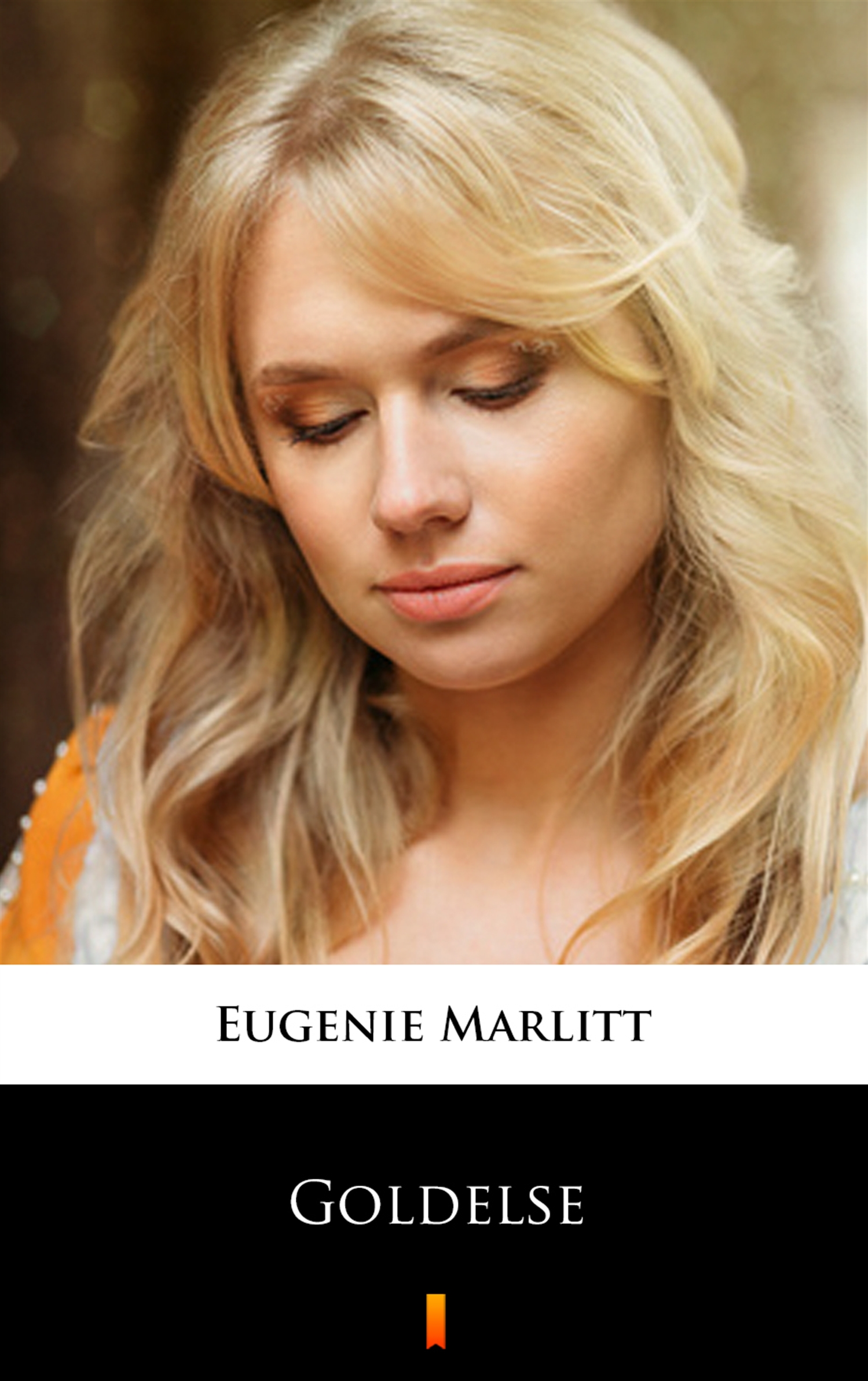 Tytuł: Goldelse
Autor: Eugenie Marlitt
Wydawnictwo: KtoCzyta.pl
Formaty: EPUB, MOBI