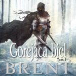 Tytuł: Gorejąca biel. Powiernik Światła. Księga 5. Część 1
Autor: Brent Weeks
Wydawnictwo: MAG
Formaty: EPUB, MOBI