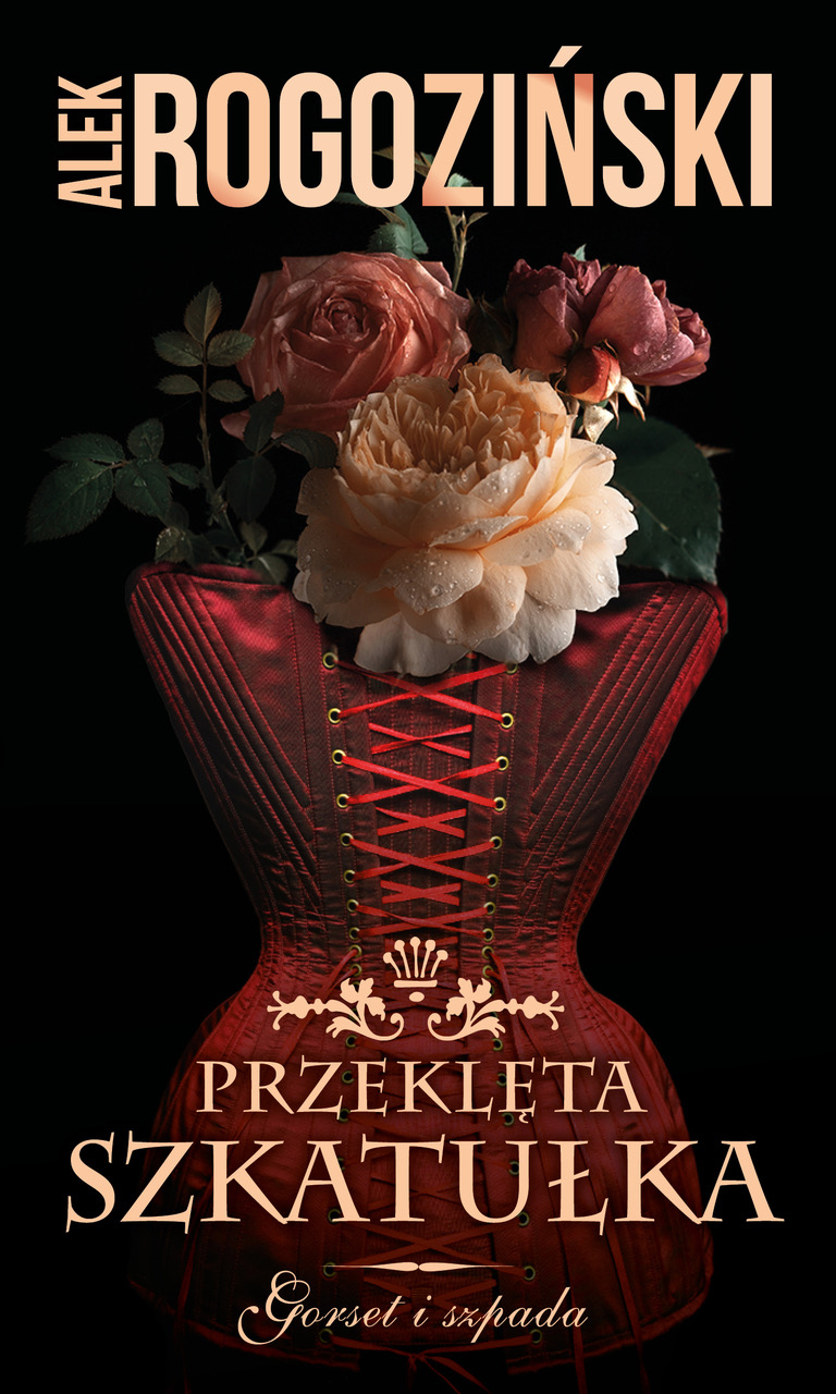 Tytuł: Gorset i szpada (#2). Przeklęta szkatułka. Gorset i szpada
Autor: Alek Rogoziński
Wydawnictwo: Lekkie Wydawnictwo
Formaty: EPUB, MOBI