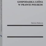 Tytuł: Gospodarka leśna i trwale zrównoważona gospodarka leśna w prawie polskim
Autor: Bartosz Rakoczy
Wydawnictwo: Wolters Kluwer
Formaty: PDF
