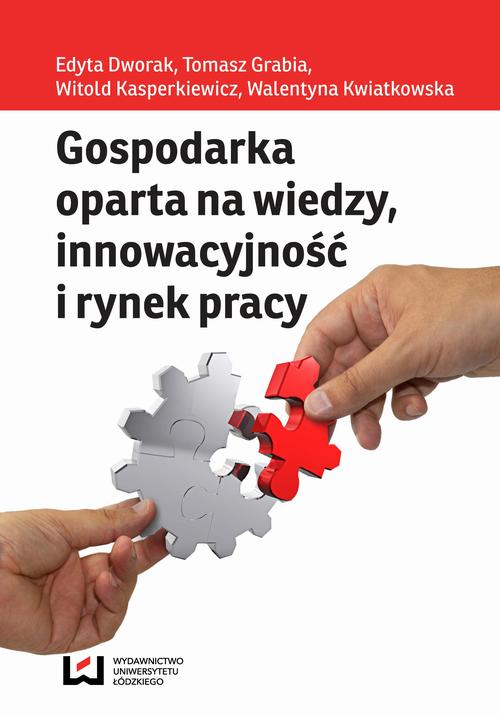 Tytuł: Gospodarka oparta na wiedzy innowacyjność i rynek pracy
Autor: Edyta Dworak, Tomasz Grabia, Witold Kasperkiewicz, Walentyna Kwiatkowska
Wydawnictwo: Wydawnictwo Uniwersytetu Łódzkiego
Formaty: PDF