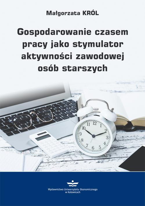 Tytuł: Gospodarowanie czasem pracy jako stymulator aktywności zawodowej osób starszych
Autor: Małgorzata Król
Wydawnictwo: Wydawnictwo Uniwersytetu Ekonomicznego w Katowicach
Formaty: PDF