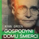 Tytuł: Gospodyni domu śmierci
Autor: Ryan Green
Wydawnictwo: Wielka Litera
Formaty: EPUB, MOBI
