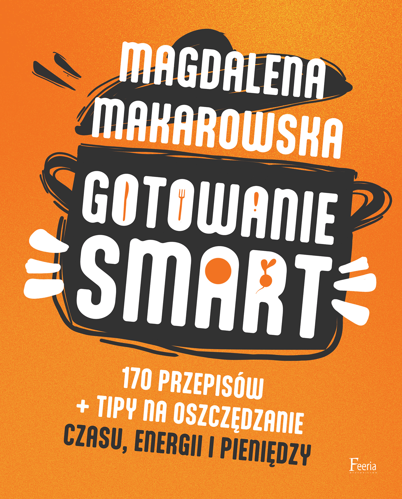 Tytuł: Gotowanie SMART. 170 przepisów + tipy na oszczędzanie czasu, energii i pieniędzy
Autor: Magdalena Makarowska
Wydawnictwo: Wydawnictwo JK (Aha, Feeria)
Formaty: PDF