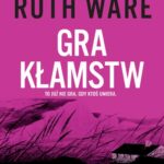 Tytuł: Gra kłamstw
Autor: Ruth Ware
Wydawnictwo: Czwarta Strona
Formaty: MOBI, EPUB