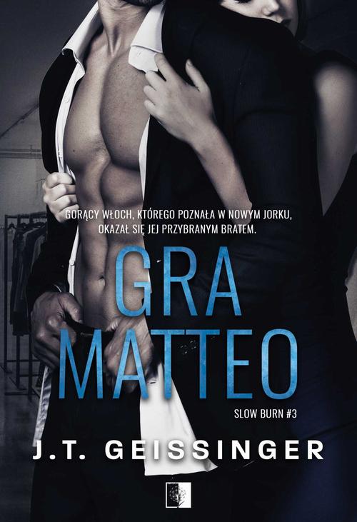 Tytuł: Gra Matteo
Autor: J.T. Geissinger
Wydawnictwo: NieZwykłe
Formaty: EPUB, PDF, MOBI
