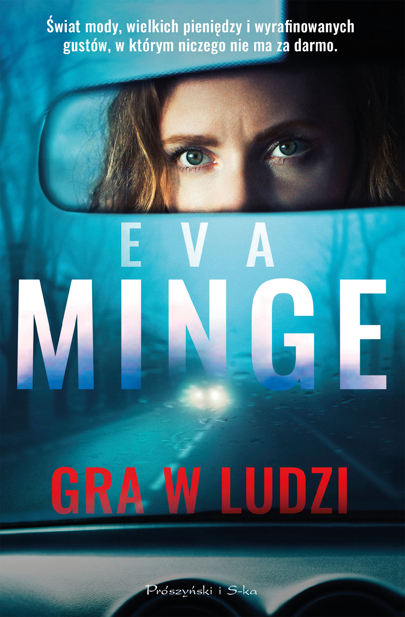 Tytuł: Gra w ludzi
Autor: Eva Minge
Wydawnictwo: Prószyński Media
Formaty: EPUB, MOBI