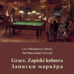Tytuł: Gracz. Zapiski kelnera. Записки маркёра
Autor: Lew Tołstoj
Wydawnictwo: Armoryka
Formaty: MOBI, EPUB