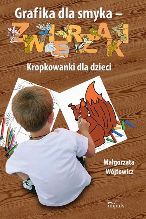 Tytuł: Grafika dla smyka - zwierzaki Kropkowanki dla dzieci
Autor: Małgorzata Wójtowicz
Wydawnictwo: Impuls
Formaty: PDF