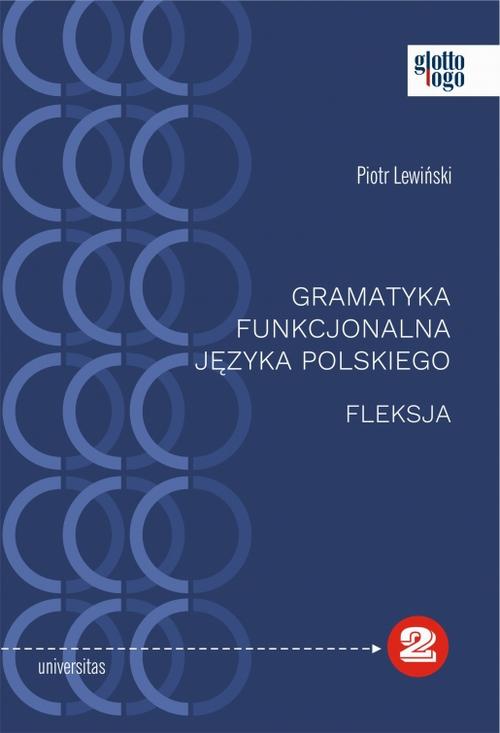 Tytuł: Gramatyka funkcjonalna języka polskiego Fleksja
Autor: Piotr Lewiński
Wydawnictwo: Universitas
Formaty: PDF