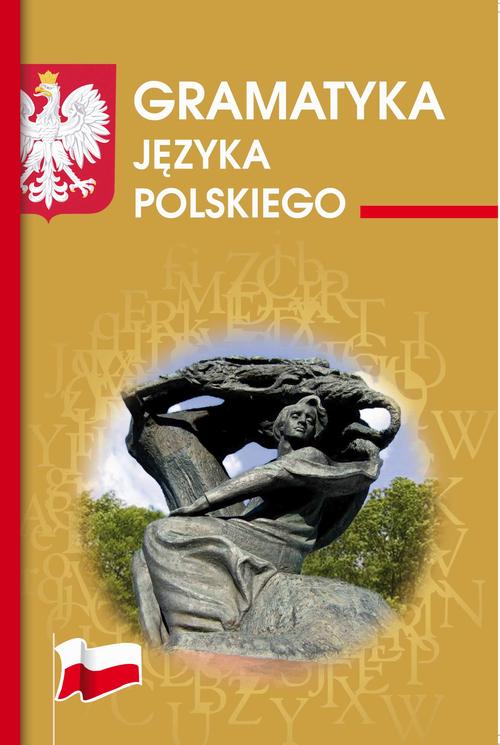 Tytuł: Gramatyka języka polskiego
Autor: Justyna Rudomina, Maria Mameła
Wydawnictwo: Literat
Formaty: PDF