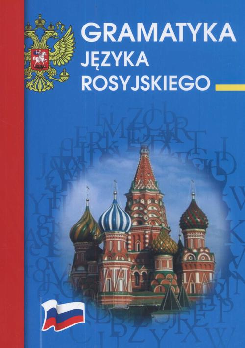 Tytuł: Gramatyka języka rosyjskiego
Autor: Julia Piskorska, Maria Wójcik
Wydawnictwo: Literat
Formaty: PDF